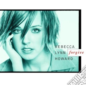 Howard Rebecca Lynn - Forgive cd musicale di Howard Rebecca Lynn