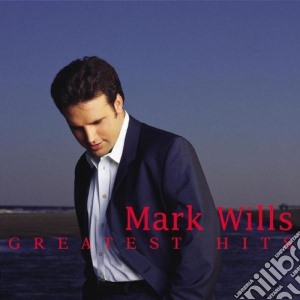 Mark Wills - Greatest Hits cd musicale di Mark Wills