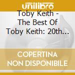 Toby Keith - The Best Of Toby Keith: 20th Century Masters - The Millennium Collection cd musicale di Toby Keith