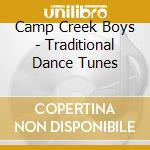 Camp Creek Boys - Traditional Dance Tunes cd