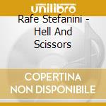 Rafe Stefanini - Hell And Scissors