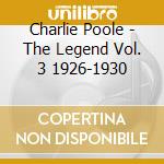 Charlie Poole - The Legend Vol. 3 1926-1930 cd