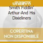 Smith Fiddlin' Arthur-And His Dixieliners cd musicale di County