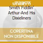 Smith Fiddlin' Arthur-And His Dixieliners cd