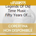 Legends Of Old Time Music - Fifty Years Of County Records (4 Cd) cd musicale di Various Artists
