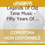 Legends Of Old Time Music - Fifty Years Of County Records (4 Cd) cd