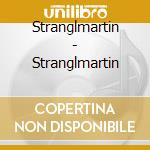 Stranglmartin - Stranglmartin cd