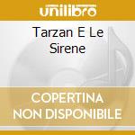 Tarzan E Le Sirene cd