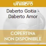 Daberto Goitia - Daberto Amor cd