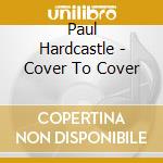 Paul Hardcastle - Cover To Cover cd