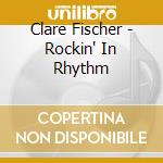 Clare Fischer - Rockin' In Rhythm cd
