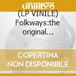 (LP VINILE) Folkways:the original vision [lp] cd