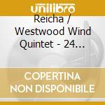Reicha / Westwood Wind Quintet - 24 Woodwind Quintets 12 (12 Cd) cd