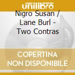 Nigro Susan / Lane Burl - Two Contras cd