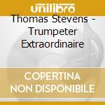 Thomas Stevens - Trumpeter Extraordinaire cd