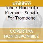 John / Hindemith Kitzman - Sonata For Trombone cd
