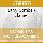 Larry Combs - Clarinet