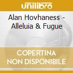 Alan Hovhaness - Alleluia & Fugue cd musicale