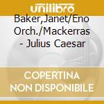 Baker,Janet/Eno Orch./Mackerras - Julius Caesar cd