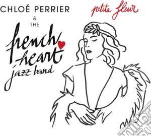 Chloe Perrier & The French Heart Jazz Band - Petite Fleur cd musicale