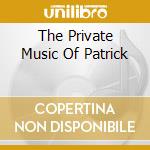 The Private Music Of Patrick cd