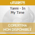 Yanni - In My Time cd musicale di YANNI