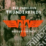 Fabulous Thunderbirds - Roll Of The Dice