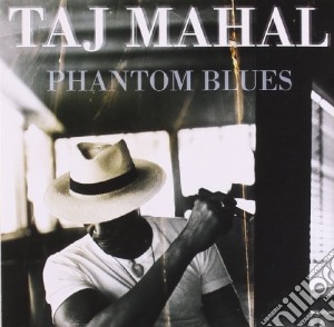 Taj Mahal - Phantom Blues cd musicale di Taj Mahal