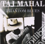 Taj Mahal - Phantom Blues cd