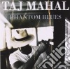 Taj Mahal - Phantom Blues cd