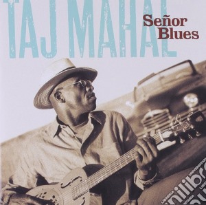 Taj Mahal - Senor Blues cd musicale di Taj Mahal