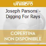 Joseph Parsons - Digging For Rays cd