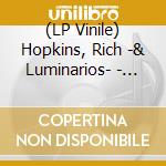 (LP Vinile) Hopkins, Rich -& Luminarios- - Exiled On Mabel St. vinile