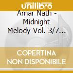 Amar Nath - Midnight Melody Vol. 3/7 Fur Erholsame cd