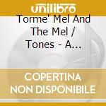 Torme' Mel And The Mel / Tones - A Foggy Day cd