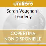 Sarah Vaughan - Tenderly cd musicale di VAUGHAN SARAH