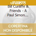 Bill Cunliffe & Friends - A Paul Simon Songbook cd