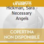 Hickman, Sara - Necessary Angels cd