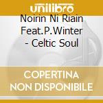 Noirin Ni Riain Feat.P.Winter - Celtic Soul