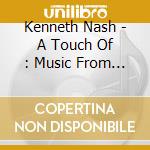 Kenneth Nash - A Touch Of : Music From A Far A Way Palace cd