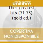 Their greatest hits (71-75) (gold ed.) cd