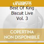 Best Of King Biscuit Live Vol. 3 cd
