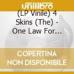 (LP Vinile) 4 Skins (The) - One Law For Them (7