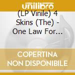 (LP Vinile) 4 Skins (The) - One Law For Them (7') vinile
