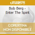 Bob Berg - Enter The Spirit cd