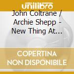 John Coltrane / Archie Shepp - New Thing At Newport cd