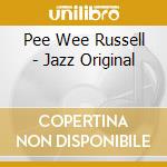 Pee Wee Russell - Jazz Original cd musicale di Pee Wee Russell