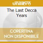 The Last Decca Years cd musicale di FITZGERALD ELLA