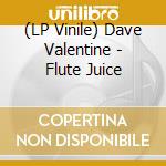 (LP Vinile) Dave Valentine - Flute Juice lp vinile di Valentine, Dave