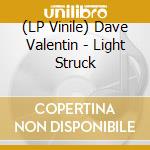 (LP Vinile) Dave Valentin - Light Struck lp vinile di Dave Valentin